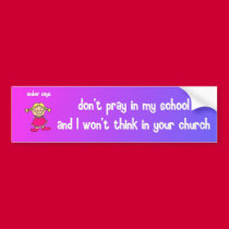 don't pray in my school bumper stickers