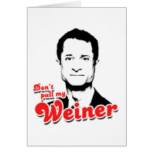 Don't pull my Weiner Card