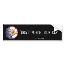 "Don't Punch Our Car" Bumper Stickers