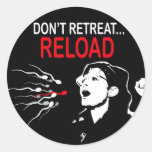 Don't Retreat...Reload Sticker