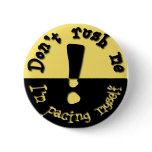 Don't rush me button