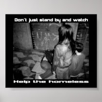 Don't stand by and watch help the homeless print