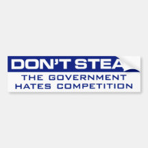 Don't Steal The Government Hates Bumper Sticker