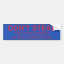 Don't Steal The Government Hates Bumper Sticker