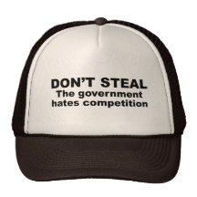 Don't Steal - The government hates competition