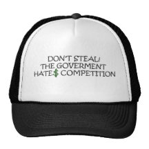 Don't steal-the government hates competition