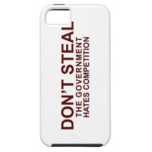Don't Steal - The Government Hates Competition iPhone 5 Covers