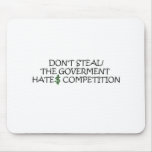 Don't steal-the government hates competition mousepad