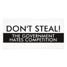 Don't Steal The Government Hates Competition Photo Cards