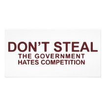 Don't Steal The Government Hates Competition Photo Cards