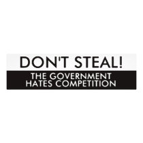 Don't Steal The Government Hates Competition Art Photo