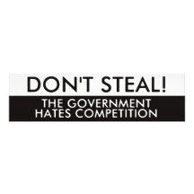 Don't Steal The Government Hates Competition Art Photo