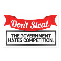 Don't Steal. The Government Hates Competition.