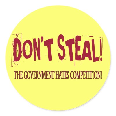 DON'T STEAL! THE GOVERNMENT HATES COMPETITION! by dgpaulart