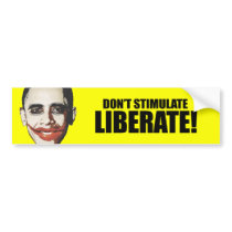 DONT STIMULATE - LIBERATE BUMPER STICKER