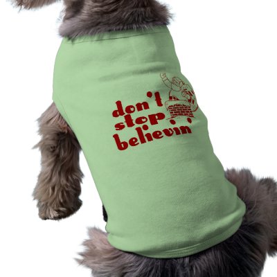 Don't Stop Believin' Pet T-Shirt by cloverbelledesigns