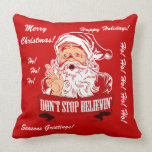 Don't Stop Believing in Santa Claus Pillow
