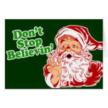 Don't Stop Believing In Santa Greeting Cards