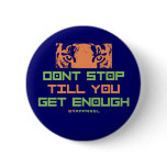Dont Stop Till You Get Enough Button