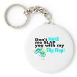 Don't t Make Me Slap You With My Flip Flop