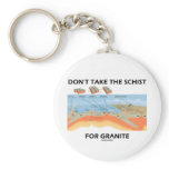 Don't Take The Schist For Granite (Geology Humour)