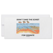 Don't Take The Schist For Granite (Geology Humour)