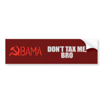 DONT TAX ME BRO 2 T-shirt Bumper Stickers