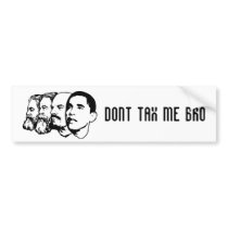 DONT TAX ME BRO bumper sticker