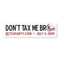 Dont Tax Me Bro Bumper Sticker