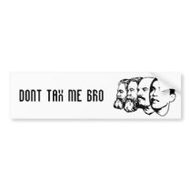 DONT TAX ME BRO bumper sticker
