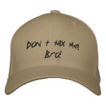 Don't tax me, Bro! embroidered hats