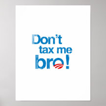 Don't tax me, bro Faded.png Print