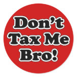 Don't Tax Me Bro, humourous Anti-tax stickers