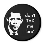 don't TAX me bro'