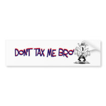 dont-tax-me-bro-man-bumper bumper sticker
