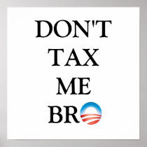 Don't Tax Me Bro Print