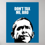 DON'T TAX ME, BRO PRINT