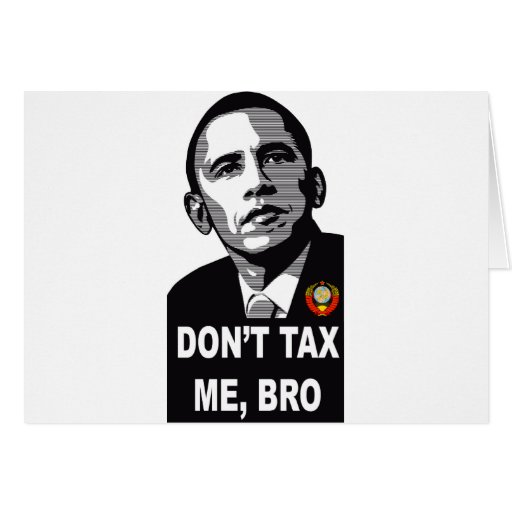 DON'T TAX ME, BRO - STYLE 1 GREETING CARDS
