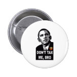 DON'T TAX ME, BRO - STYLE 1 PIN