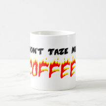 Don't Taze Me Coffee Mugs