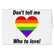 Don't Tell Me Who To Love! Greeting Cards