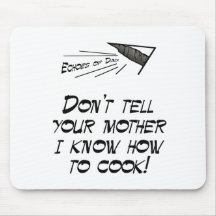 Don't tell your mother mouse pad