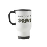 Don't Text and Drive Travel Mug