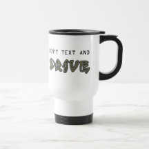 Don't Text and Drive Travel Mug