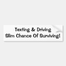 Don't Text & Drive Bumper Stickers