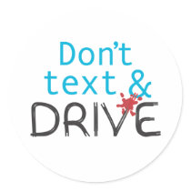 Don't text & Drive Stickers