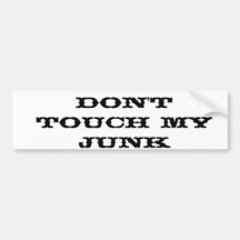 DON'T TOUCH MY JUNK BUMPER STICKERS