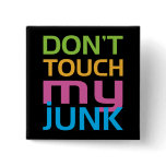 Don't Touch My Junk Pins