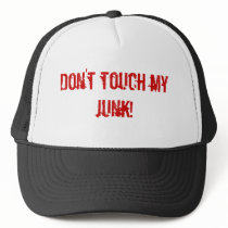 Don't touch my junk! hats