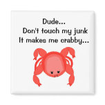 Don't Touch My Junk magnets
